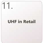 11. UHF in Retail